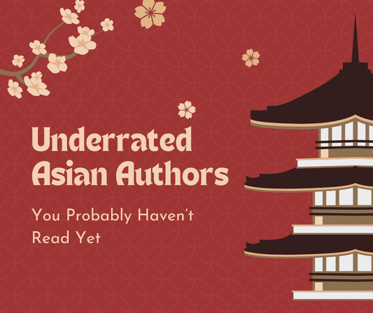 Underrated Asian Authors You Probably Haven’t Read Yet